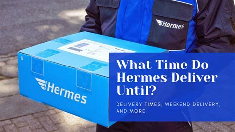 hermes tv delivery|how late do hermes deliver.